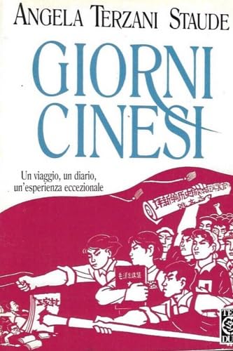 Giorni cinesi - Angela Terzani Staude