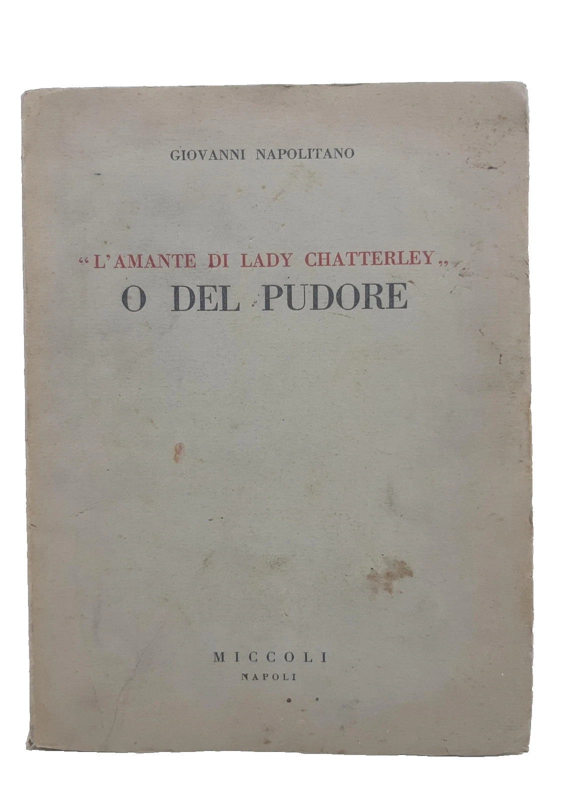 Giovanni Napolitano L'amante Di Lady Chatterley O Del Pudore Miccoli …