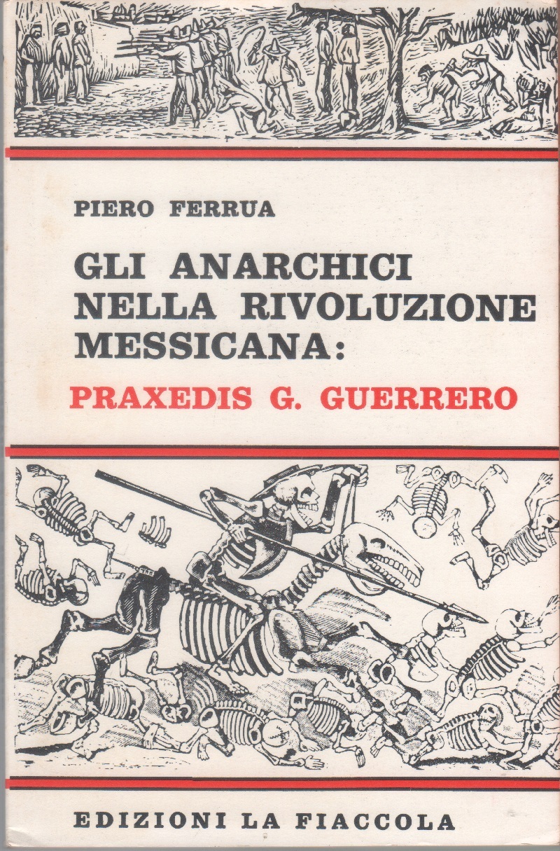 Gli anarchici nella rivoluzione messicana - Praxedis G. Guerriero