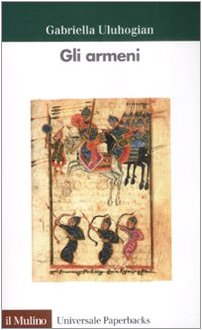 Gli armeni - Gabriella Uluhogian
