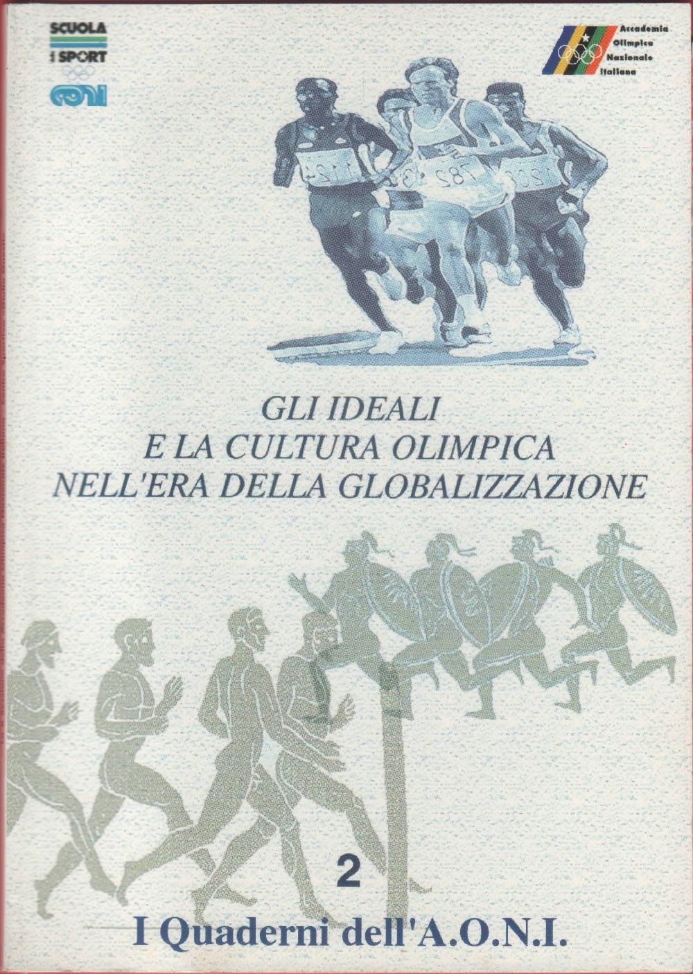 Gli ideali e la cultura olimpica nell'era della globalizzazione. Quaderni …