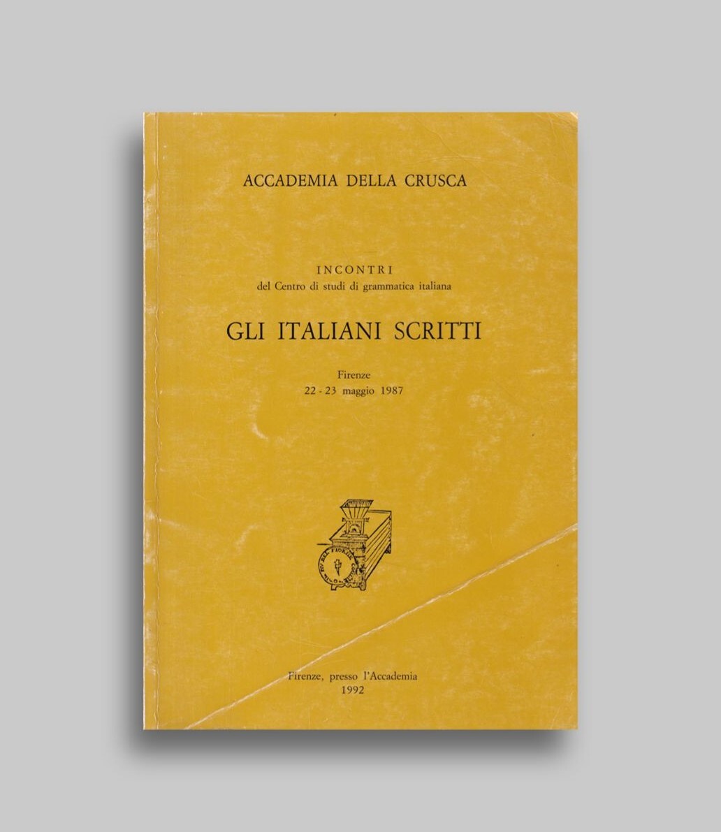 Gli italiani scritti. Incontri del centro di studi di grammatica …