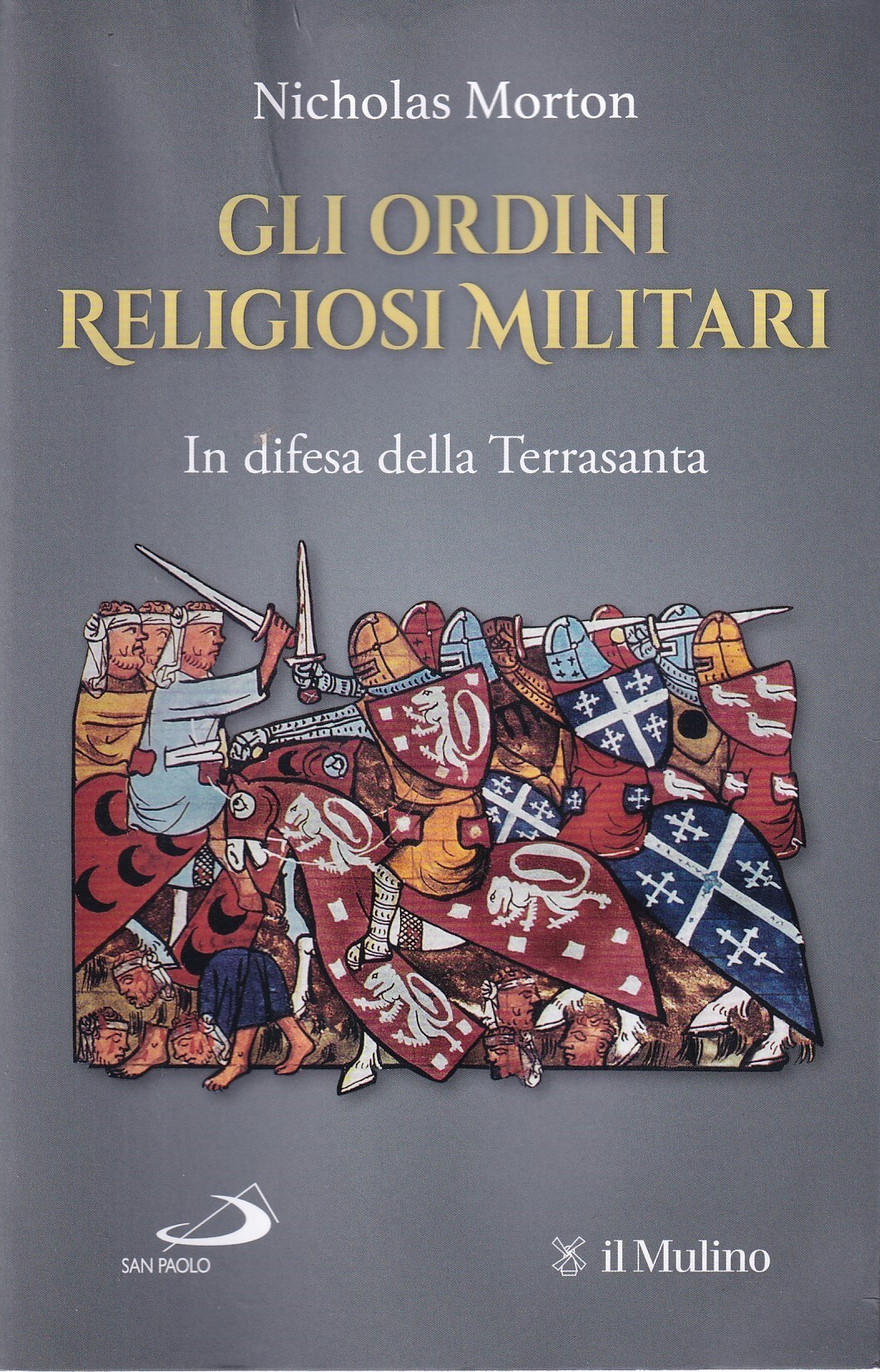 Gli ordini religiosi militari. In difesa della Terrasanta. Edizione speciale …