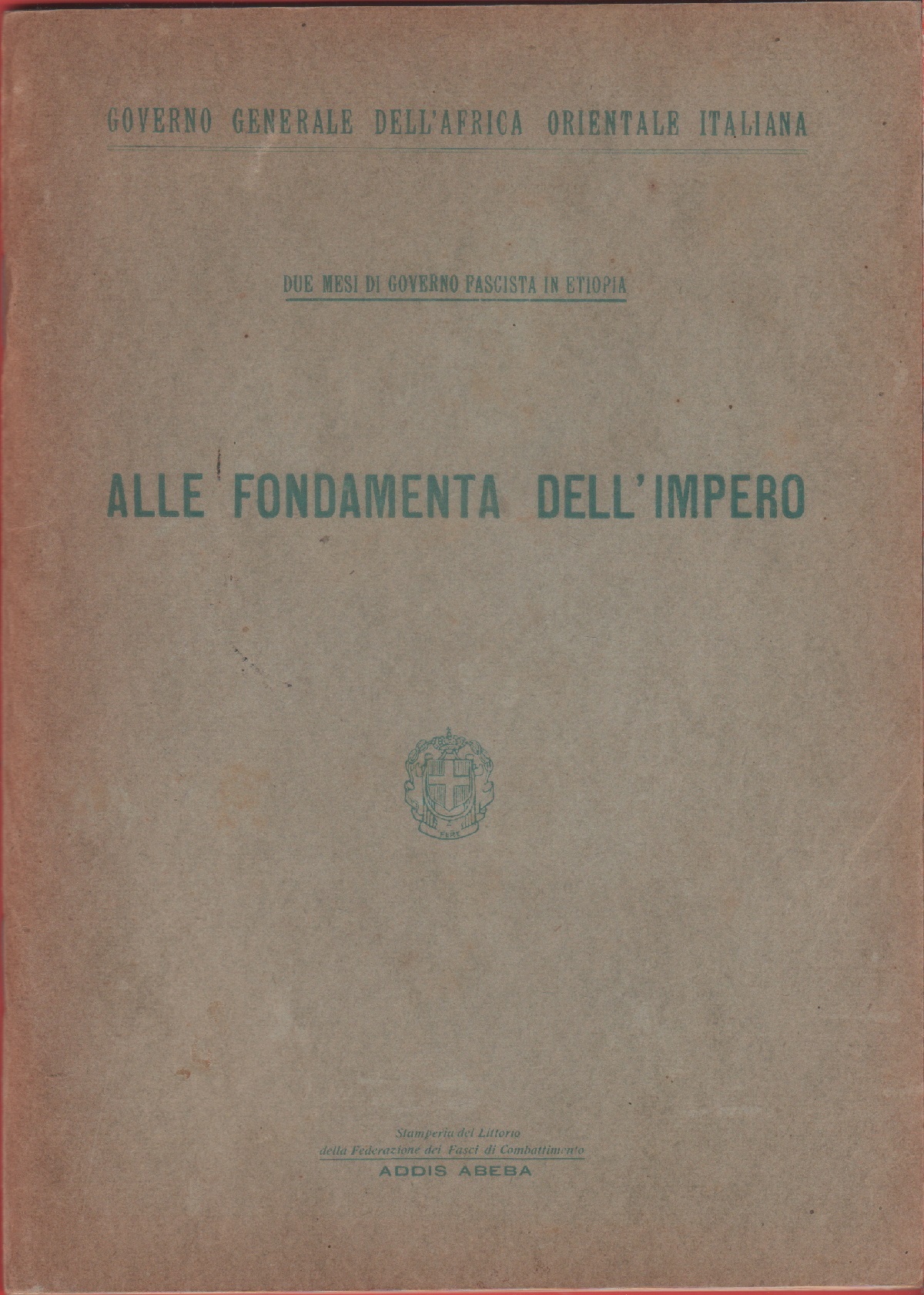 Governo generale dell'Africa orientale italiana. Due mesi di governo fascista …
