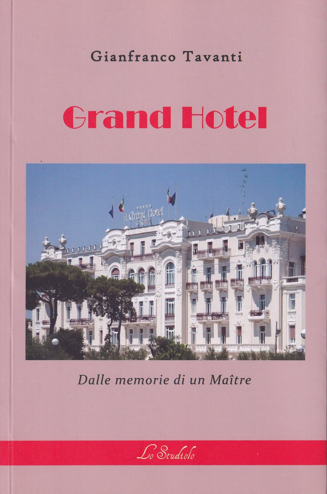Grand hotel. Dalle memorie di un maître