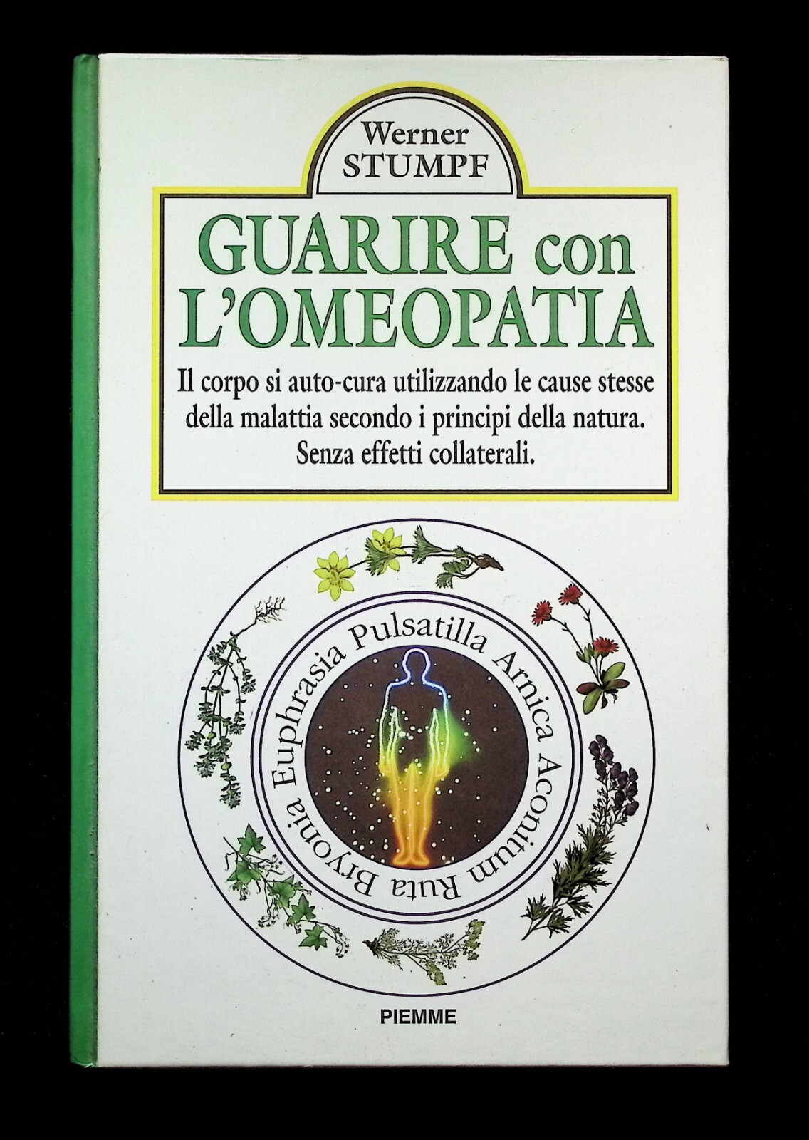 Guarire con l'Omeopatia Auto-Cura Libro Werner Stumpf Piemme 1998 8838422745
