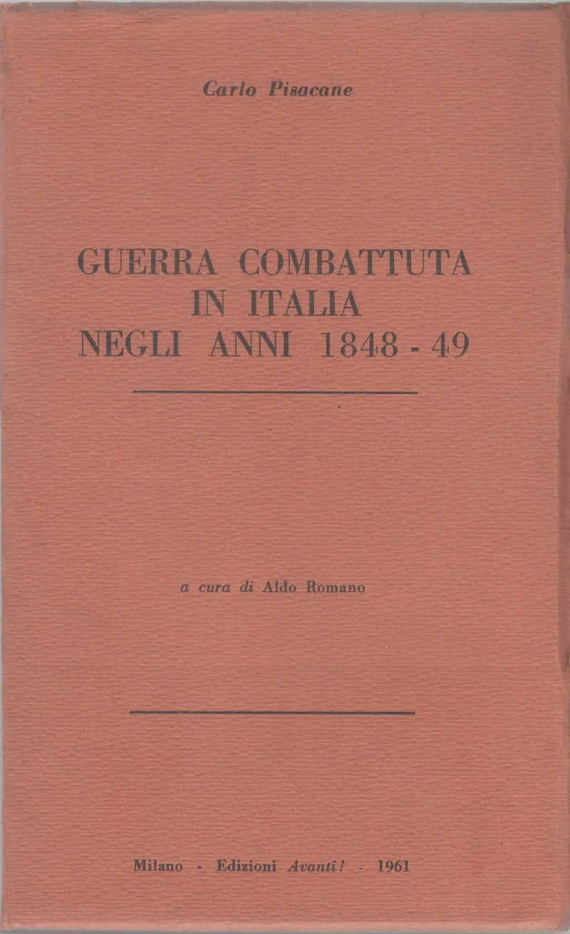 Guerra combattuta in Italia negli anni 1848-1849 - Carlo Pisacane