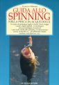 Guida allo spinning. Nella pesca in acque dolci - Milanesi …