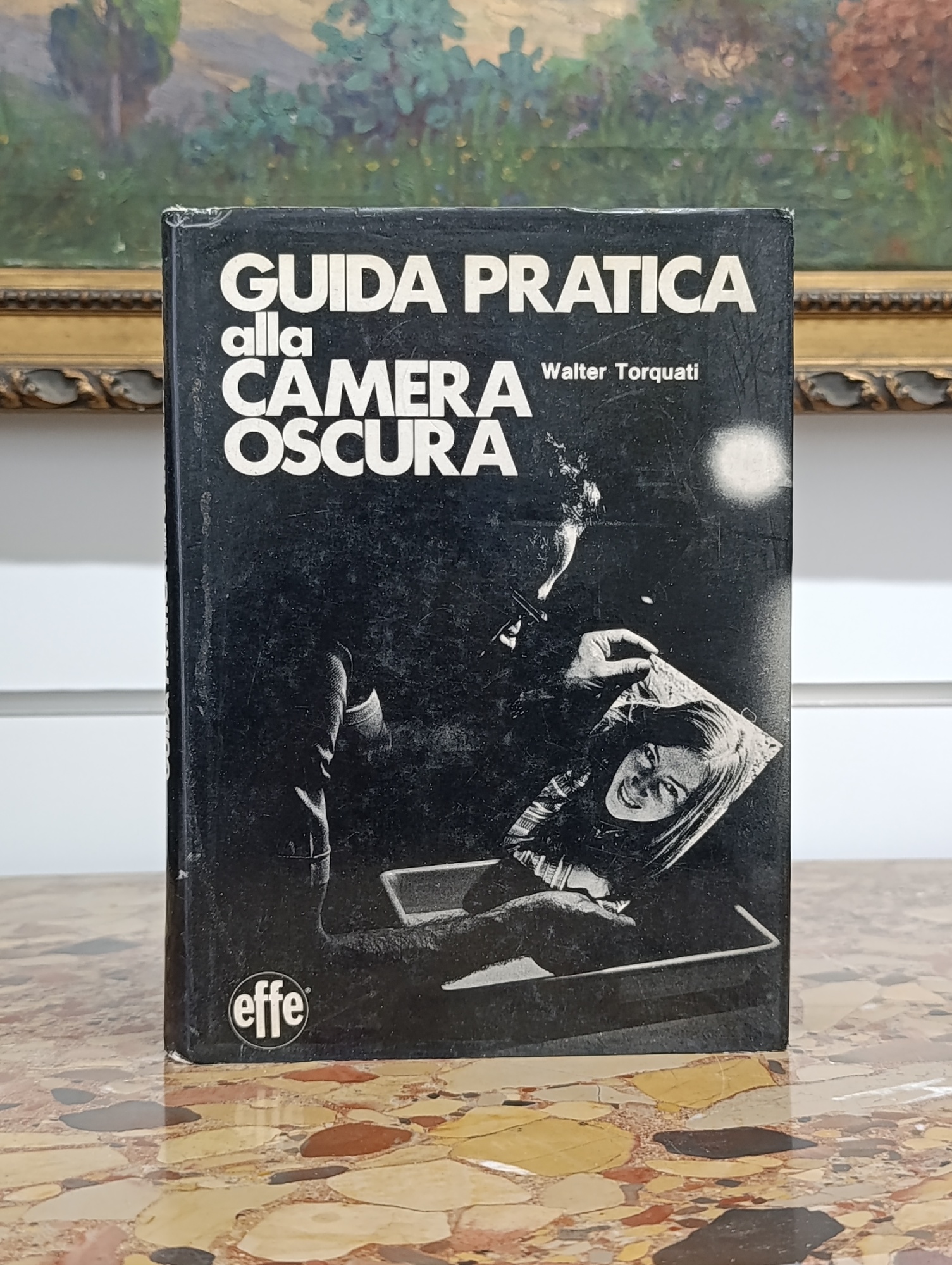 Guida Pratica Alla Camera Oscura. Seconda Edizione