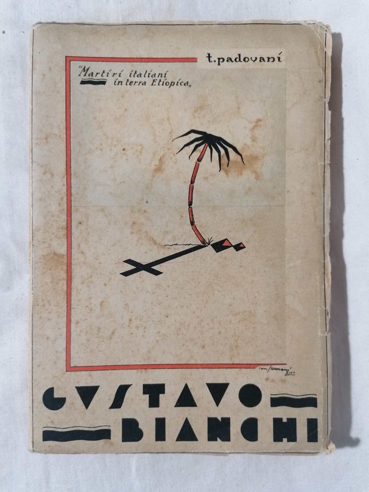Gustavo Bianchi Torquato Padovani martiri italiani in terra etiopica AUTOGRAFATO