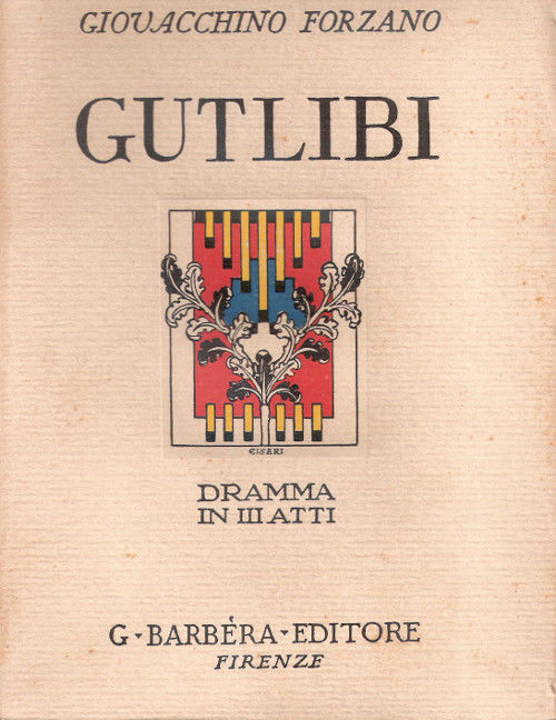 Gutlibi. Dramma in tre atti - Giovacchino Forzano