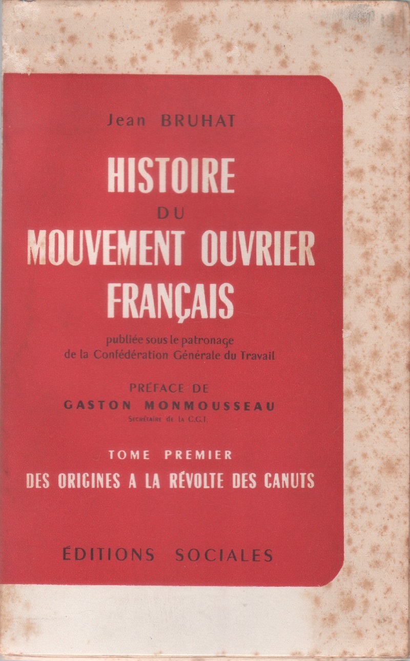 Histoire du mouvement ouvriere francais. Tome I, des origines a …