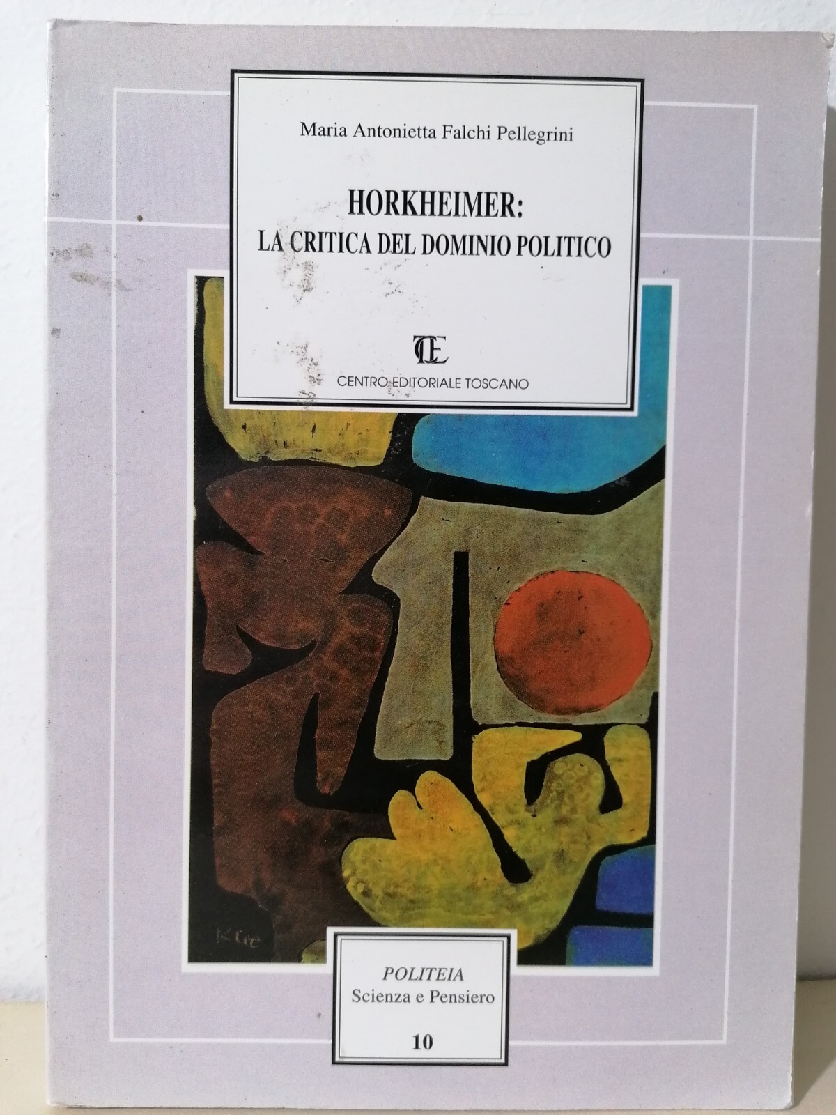 Horkheimer La Critica Del Dominio Politico Politeia Falchi Pellegrini 2001 …