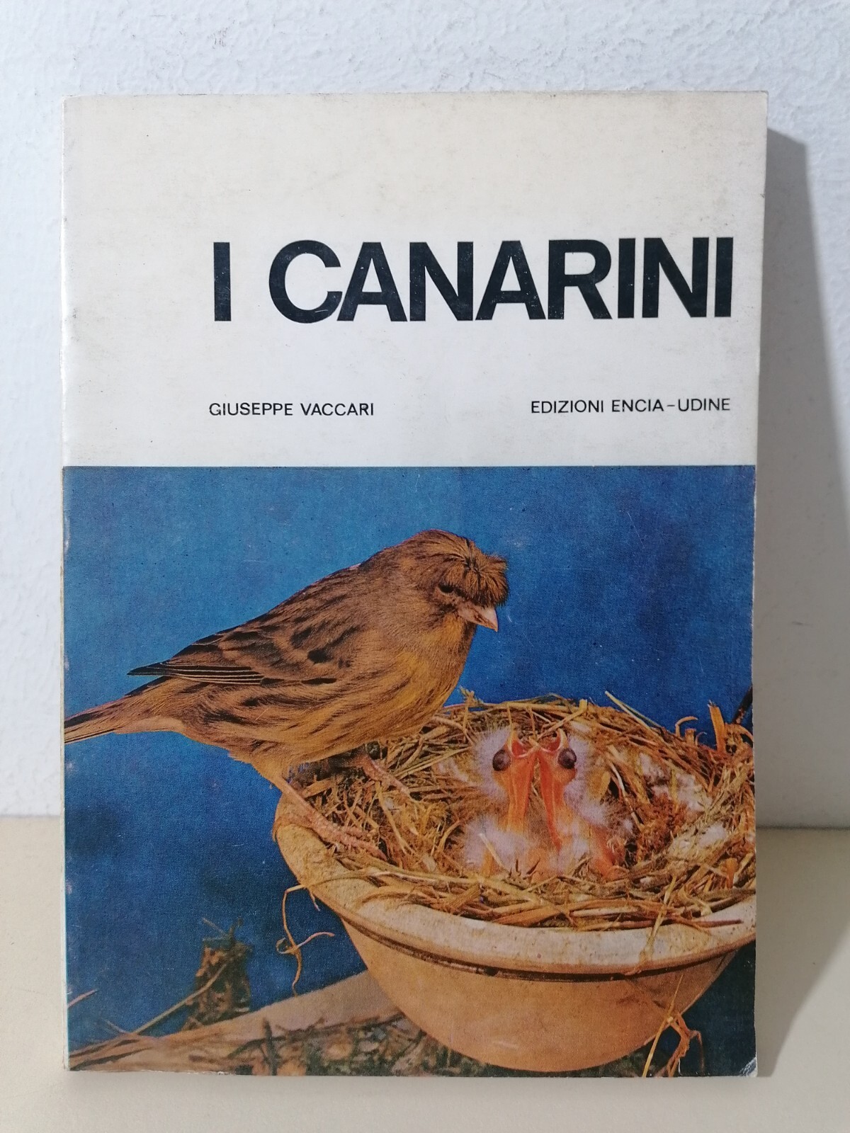 I Canarini - Giuseppe Vaccari, Libro Encia 1974 Serinus Canarius …