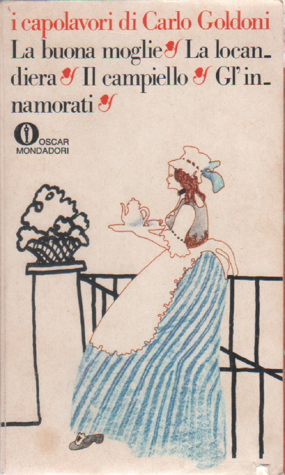 I capolavori di Carlo Goldoni. La buona moglie, La locandiera, …