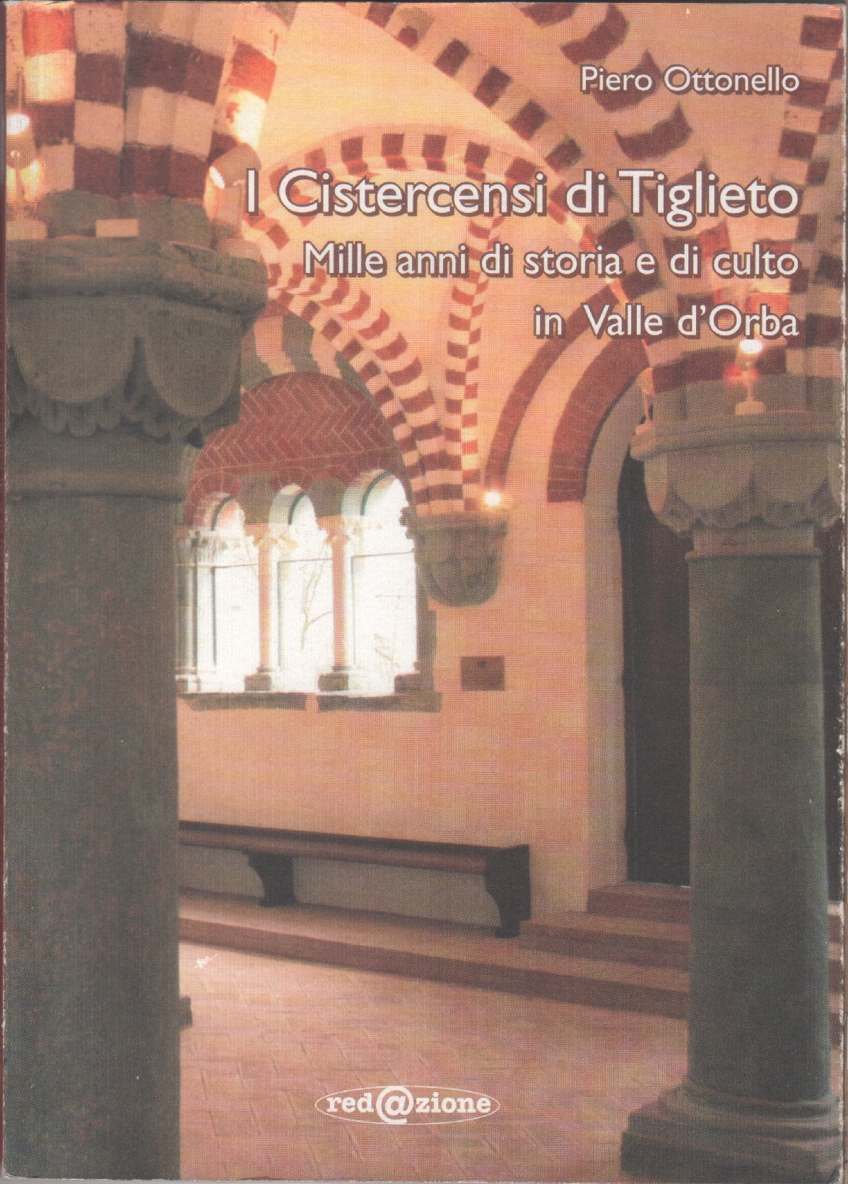 I cistercensi di Tiglieto. Mille anni di storia e di …