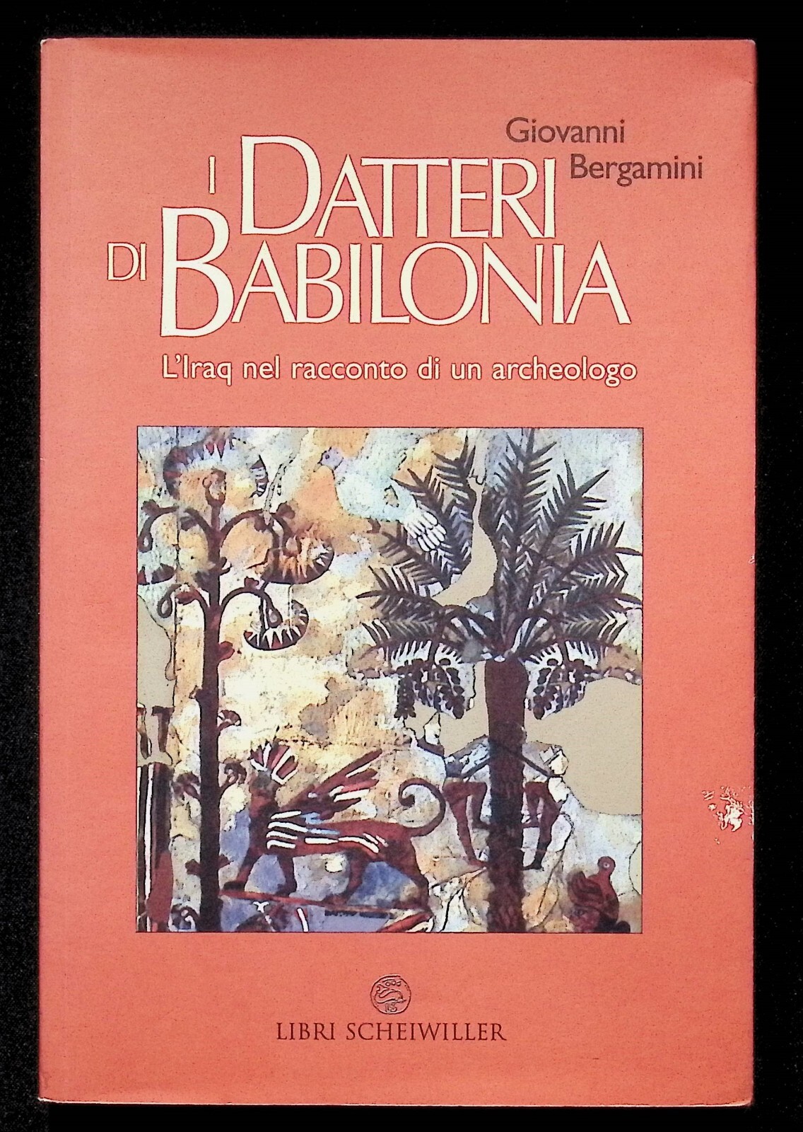 I Datteri di Babilonia Iraq da Hammurapi a Saddam Libro …