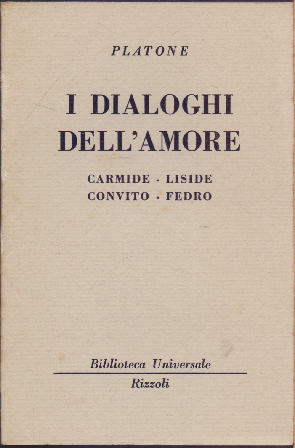 I dialoghi dell'amore - (519-521 B.U.R.) - Carmide-Liside-Convito-Fedro