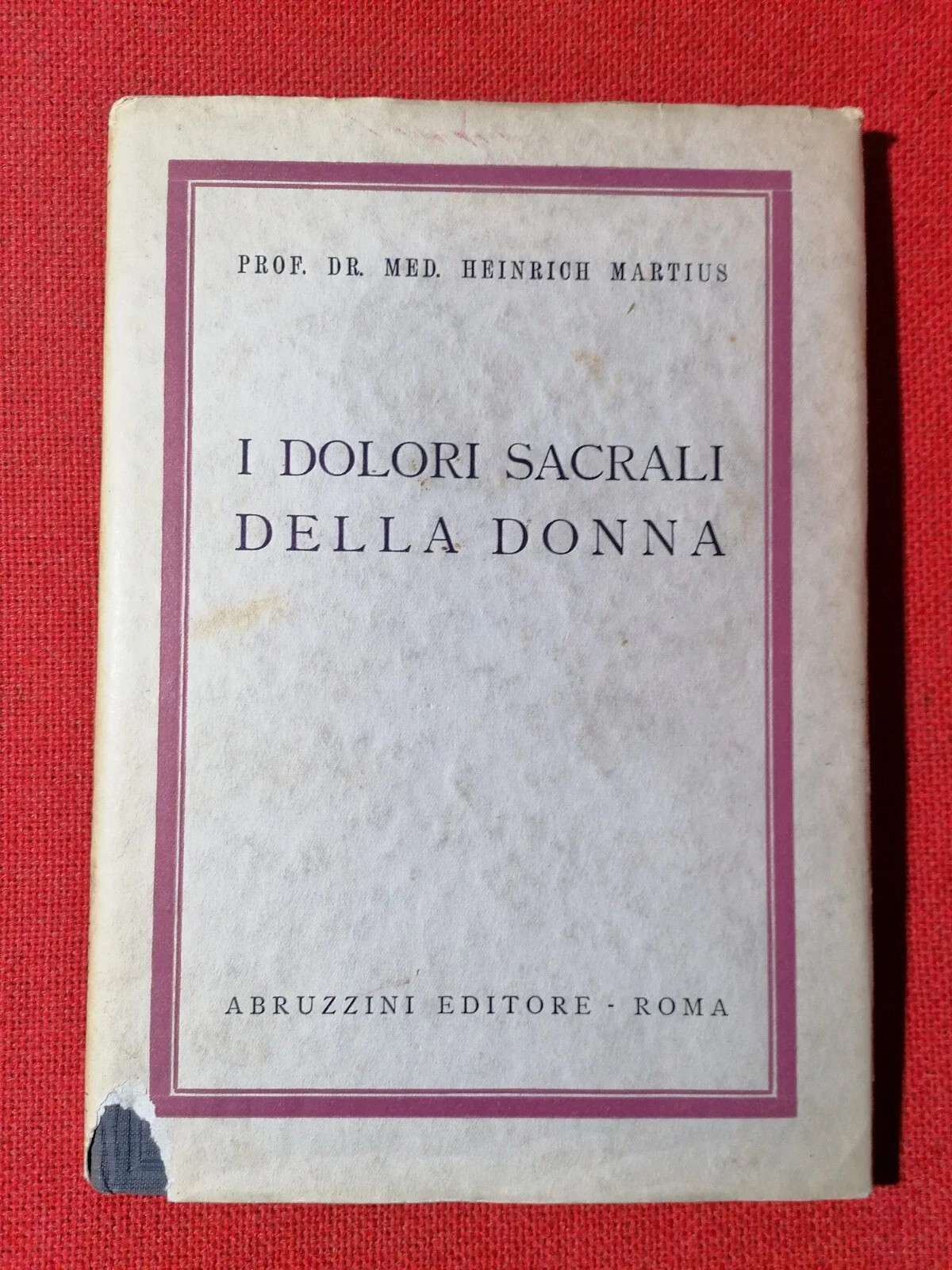 I Dolori Sacrali Della Donna - Libro Heinrich Martius Abruzzini …