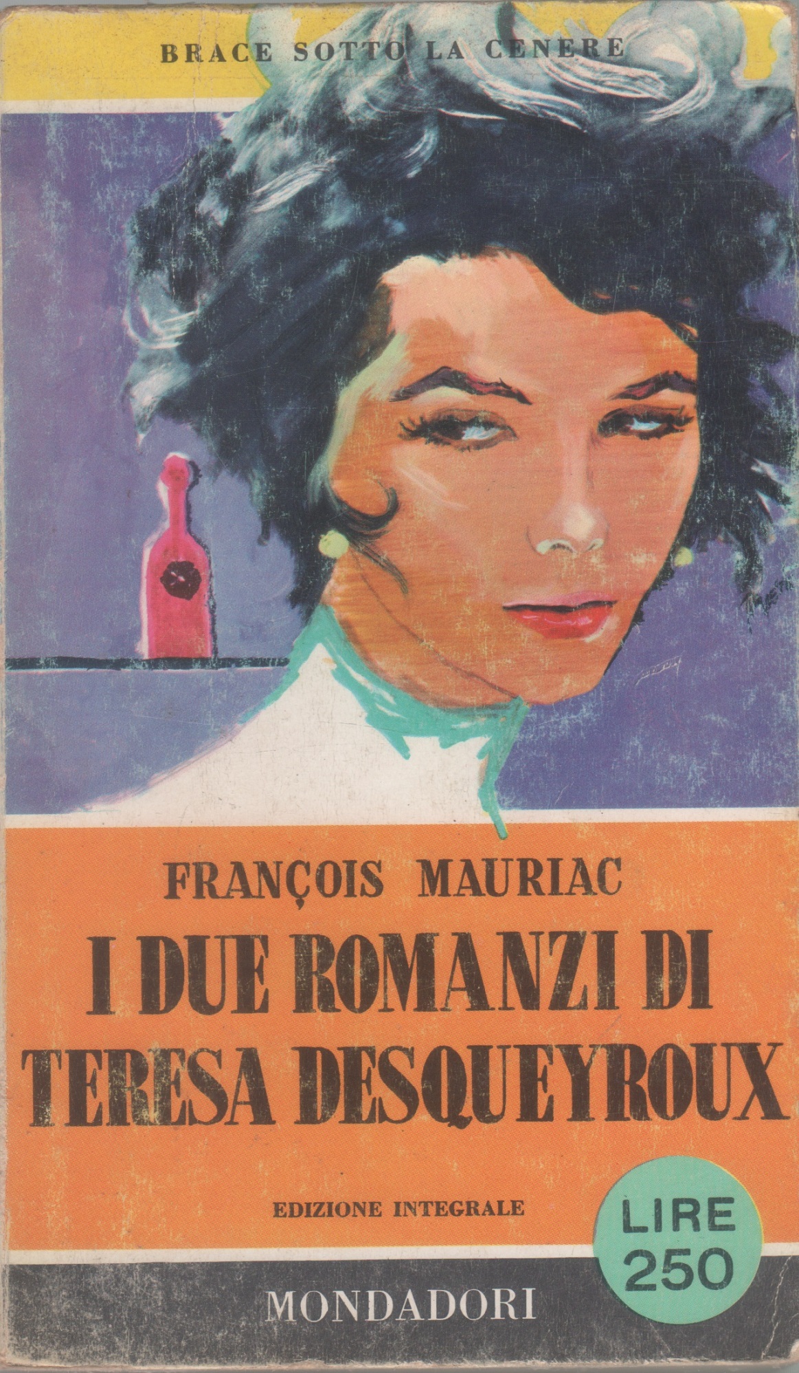 I due romanzi di Teresa Desqueyroux - Francois Mauriac