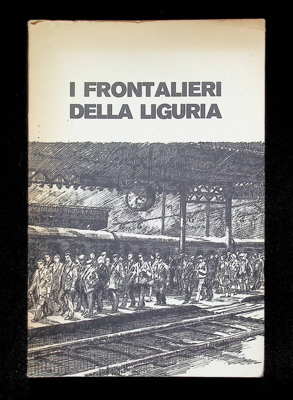 I Frontalieri della Liguria Analisi Sociologica Libro Bruno Gozzi Ferrovie …
