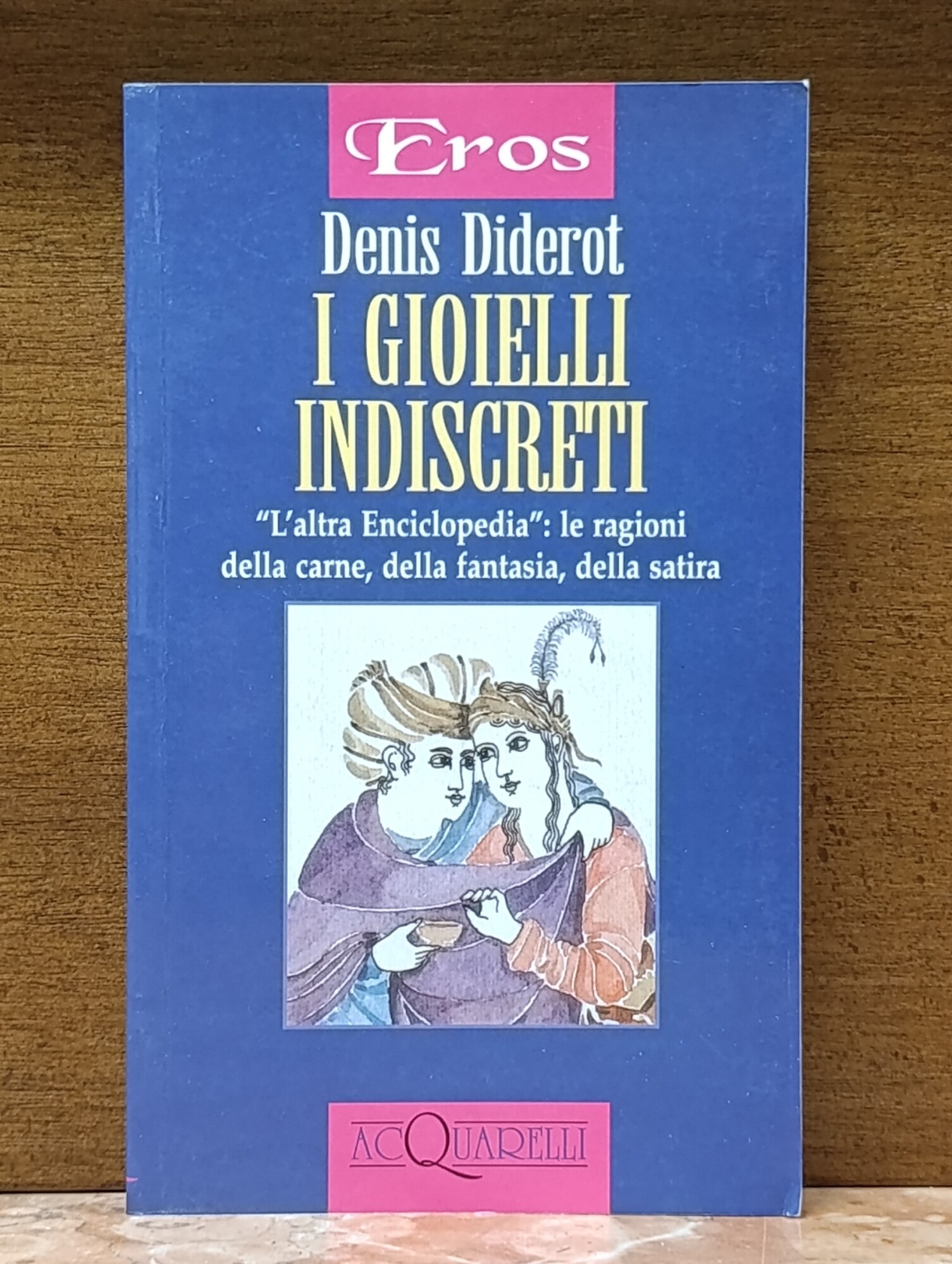 I gioielli indiscreti. «L'altra enciclopedia»: le ragioni della carne, della …