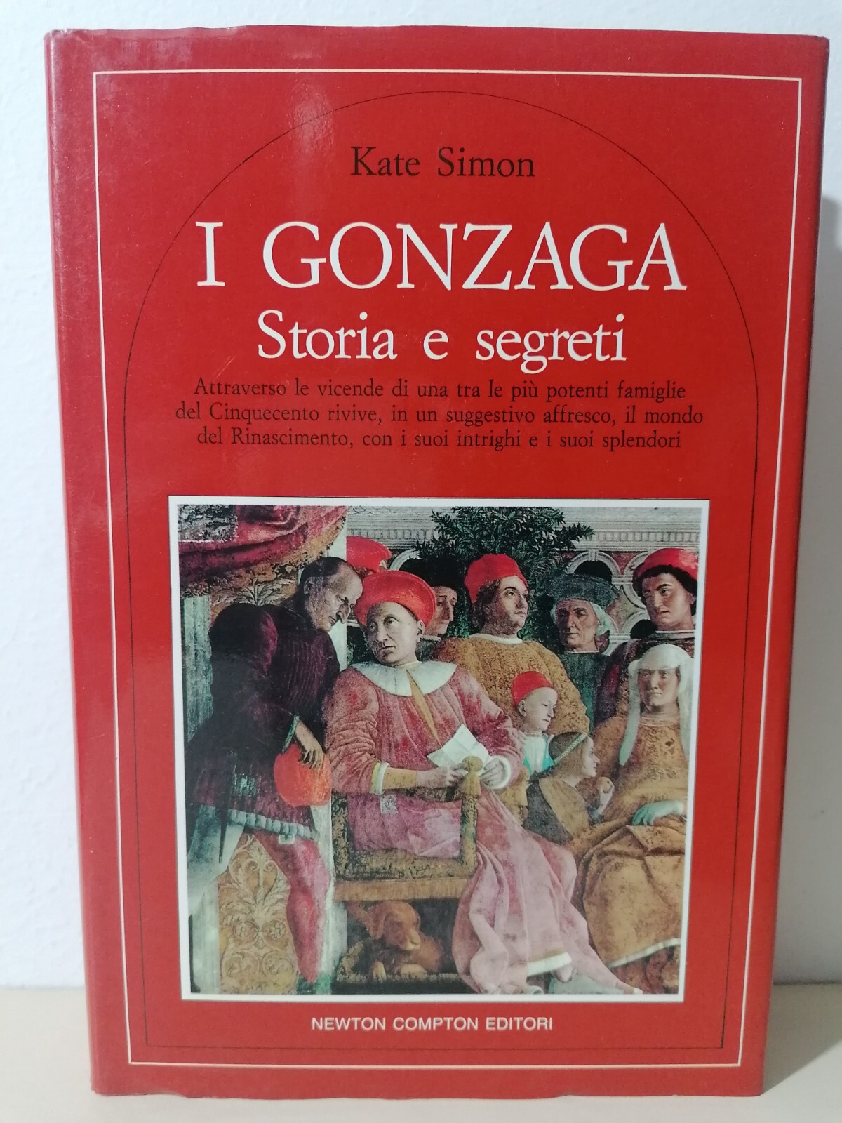 I Gonzaga Storia E Segreti Rinascimento Cinquecento Mantova Libro Simon …