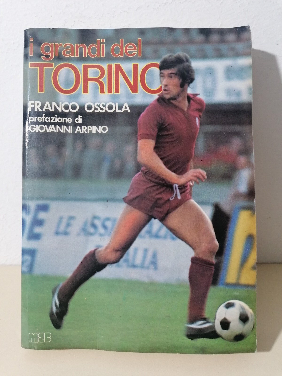 I Grandi Del Torino Libro Franco Ossola Giovanni Arpino MEB …