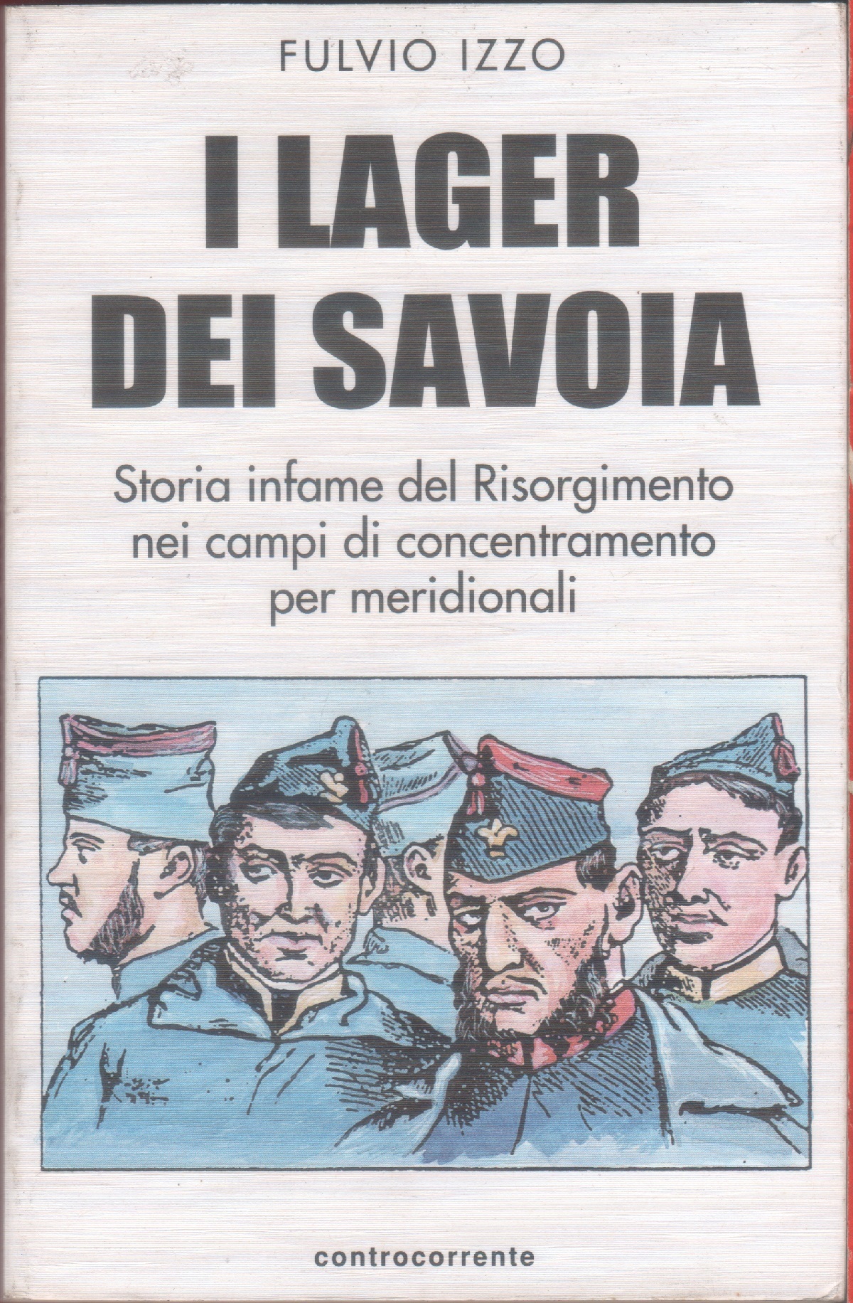 I lager dei Savoia. Storia infame del Risorgimento nei campi …