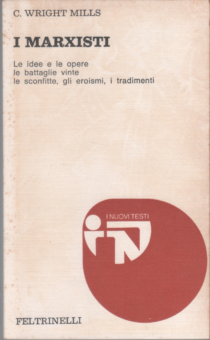 I marxisti. Le idee e le opere, le battaglie vinte, …
