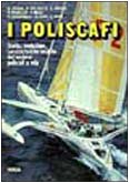 I poliscafi. Storia, evoluzione, caratteristiche tecniche dei moderni poliscafi a …