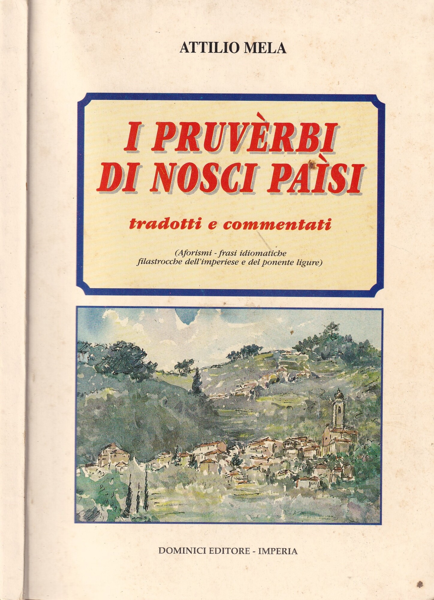 I pruvèrbi di Nosci Paìsi tradotti e commentati. Aforismi, frasi …