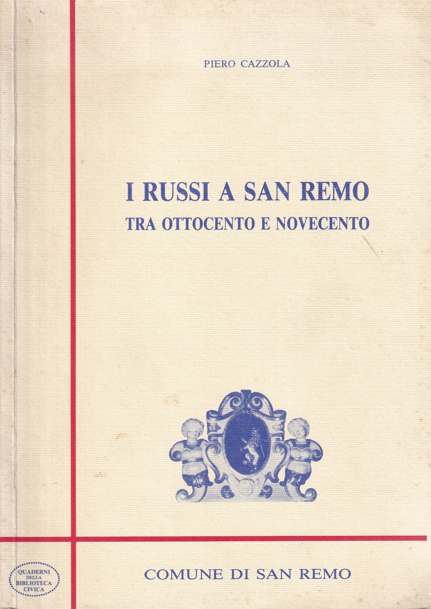 I Russi a San Remo Tra Ottocento e Novecento. Quaderni …