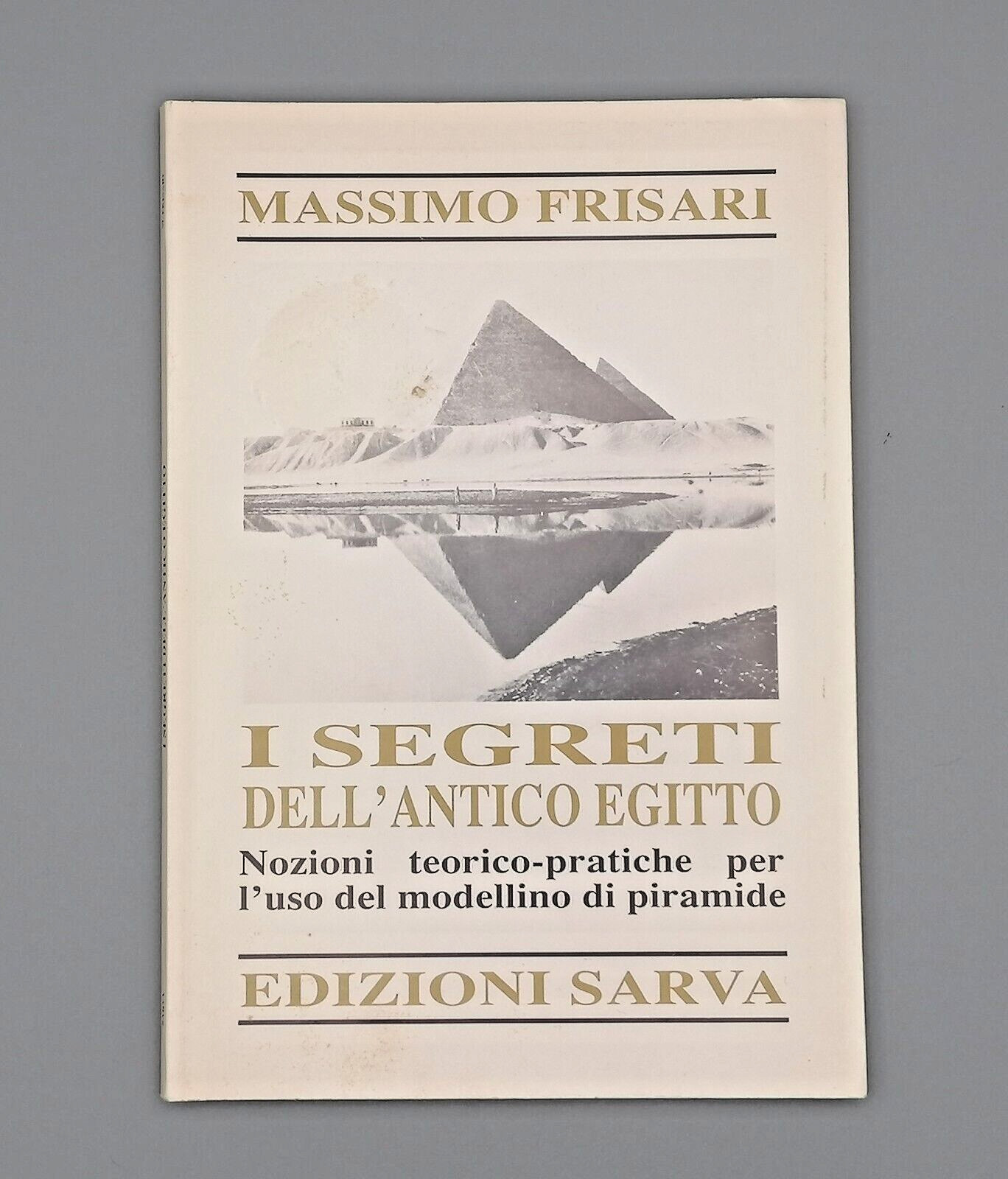 I Segreti Dell'Antico Egitto Libro Frisari Sarva Nozioni Modellino Piramide …