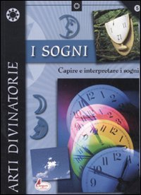 I Sogni Capire e interpretare i sogni - E. Colucci