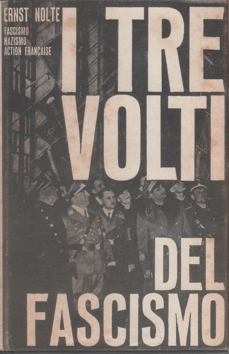 I tre volti del fascismo - Ernst Nolte