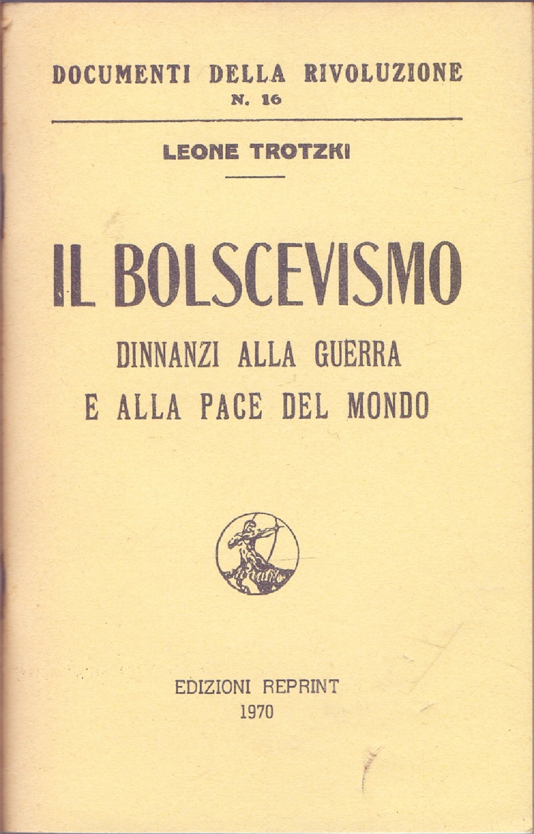 Il bolscevismo dinnanzi alla guerra e alla pace del mondo …