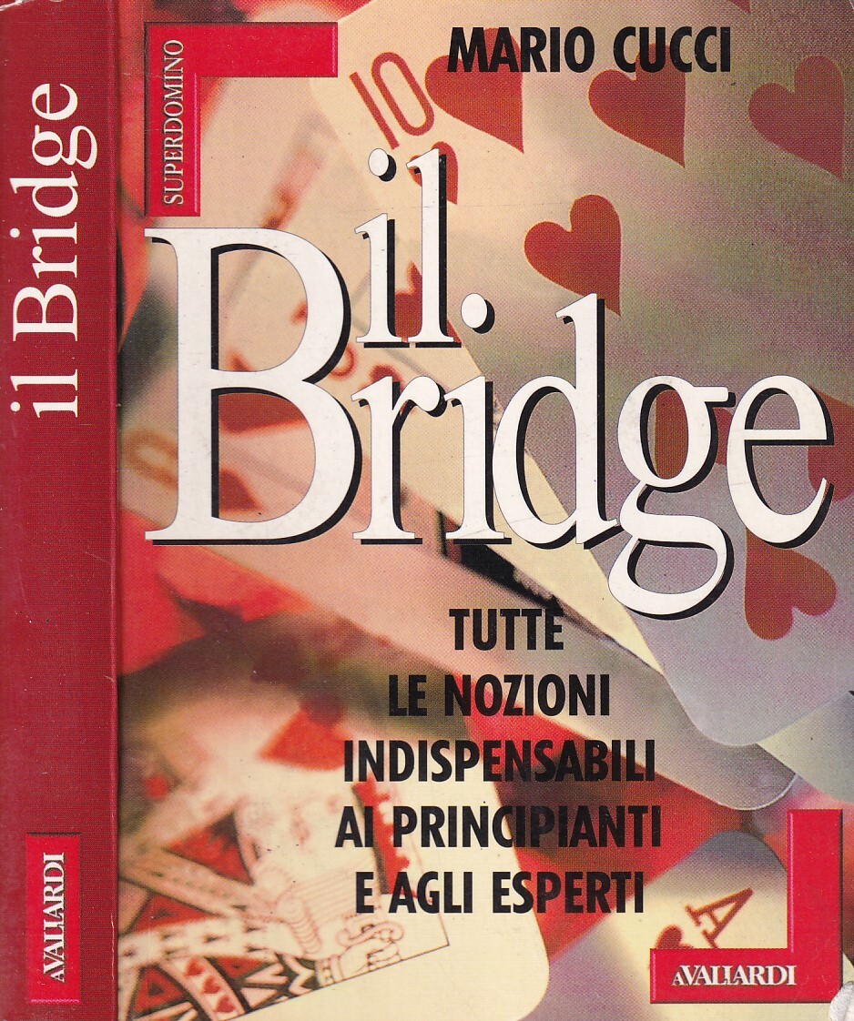 Il Bridge. Tutte le nozioni indispensabili ai principianti e agli …