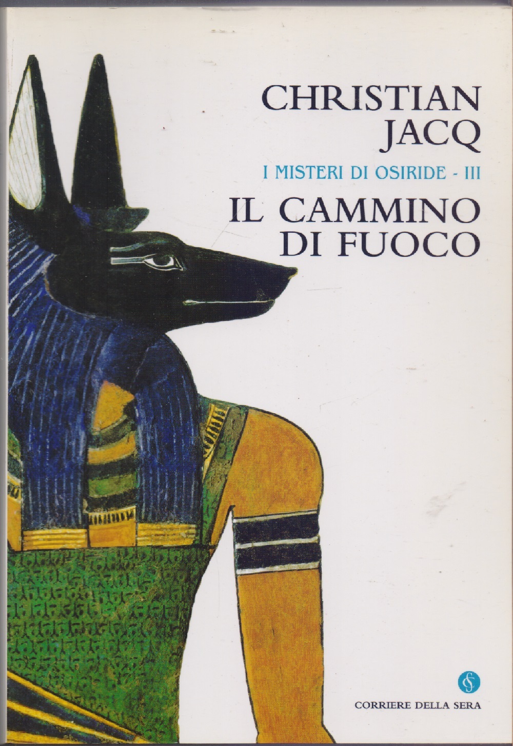 Il cammino di fuoco . I Misteri di Osiride III …