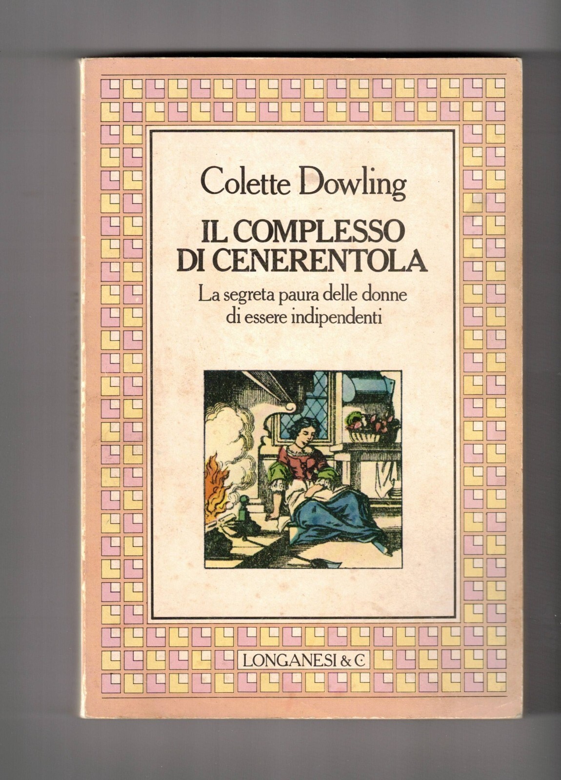 Il Complesso di Cenerentola Libro Dowling Paura delle Donne Indipendenti …