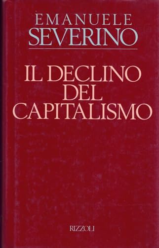 Il declino del capitalismo - Emanuele Severino
