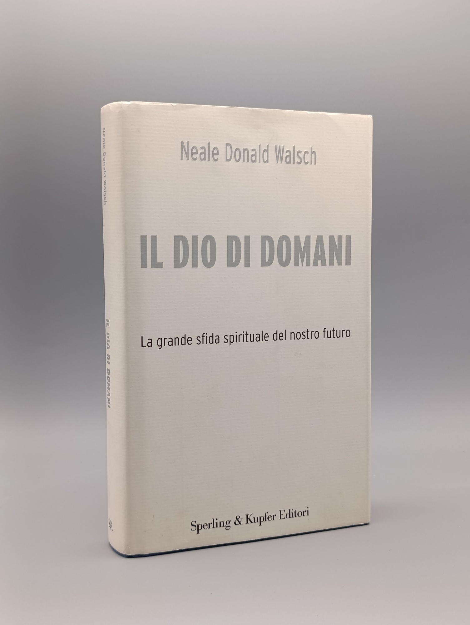 Il Dio di domani. La grande sfida spirituale del nostro …