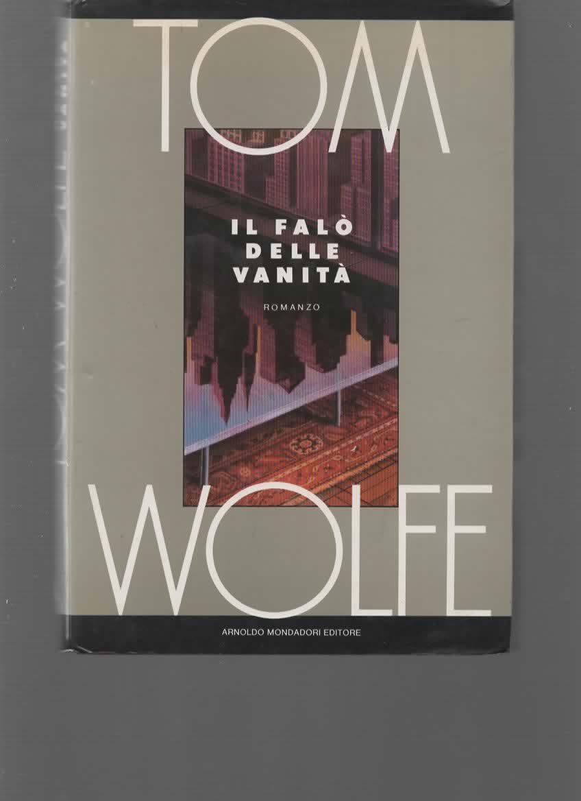 Il falò delle vanità. Prima Edizione