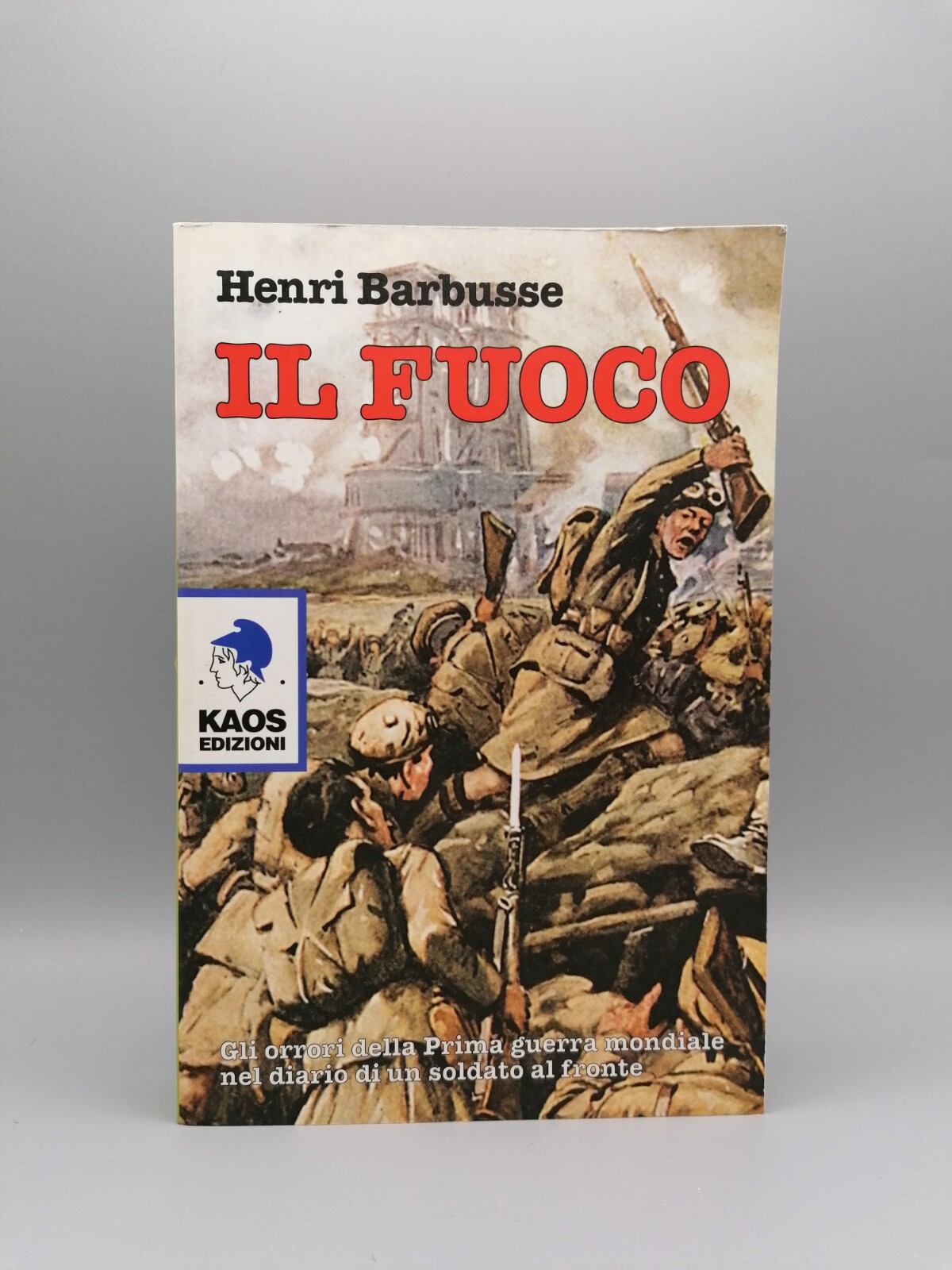 Il Fuoco -Henri Barbusse, Libro Orrori Prima Guerra Mondiale Diario …
