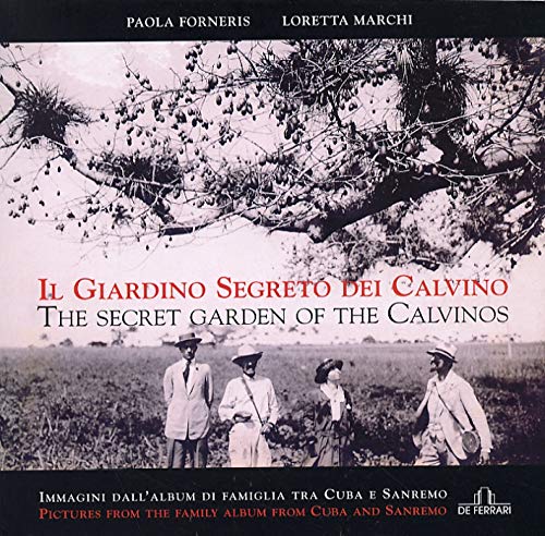 Il giardino segreto dei Calvino. Immagini dall'album di famiglia tra …
