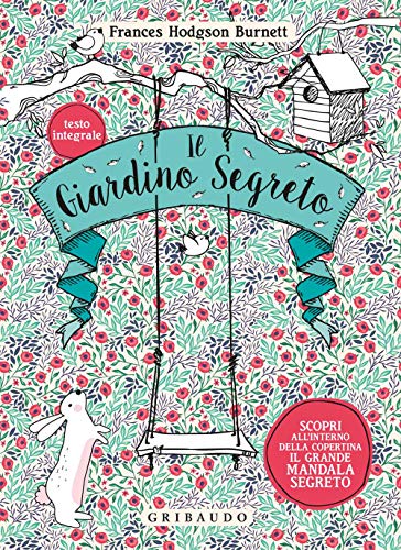 Il giardino segreto. Ediz. integrale - Frances H. Burnett