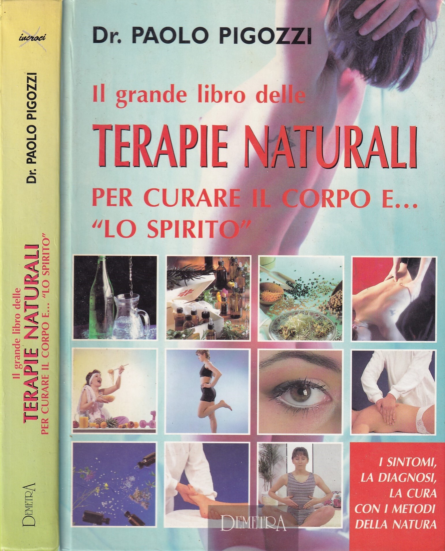 Il grande libro delle Terapie Naturali. Per curare il corpo …