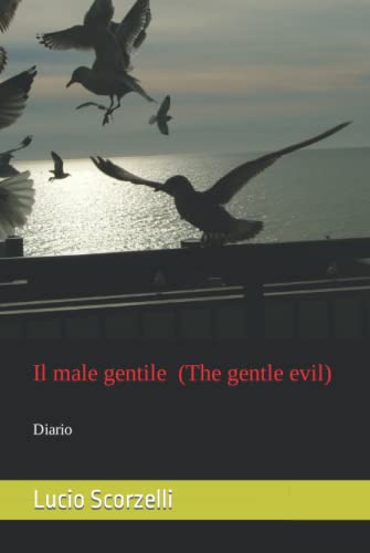 Il male gentile Diario - Lucio Scorzelli