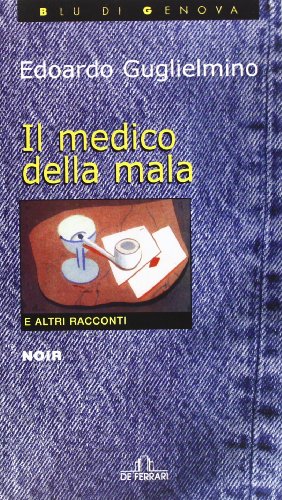 Il medico della mala - Edoardo Gugliemino