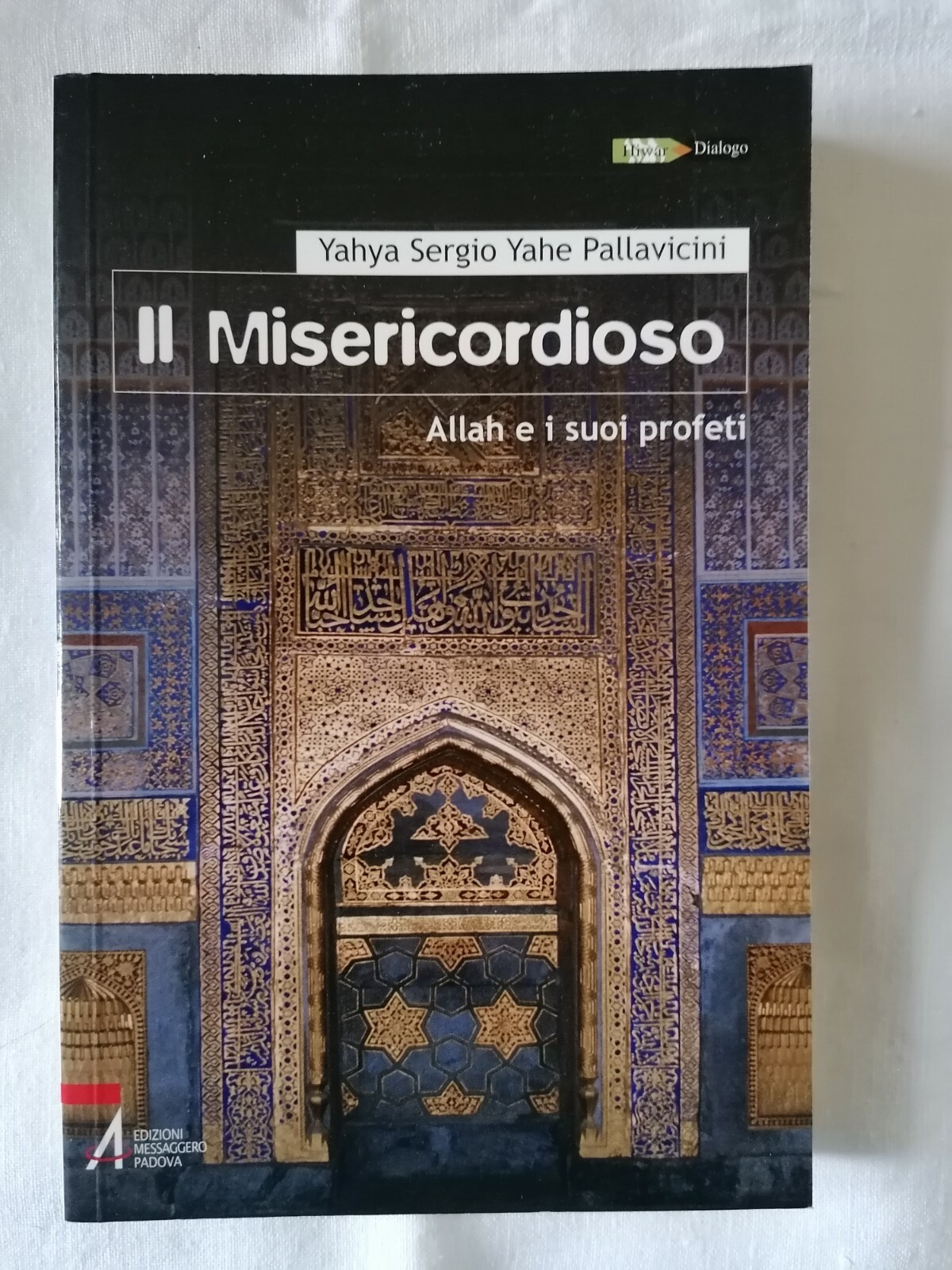 Il Misericordioso. Allah e i suoi profeti